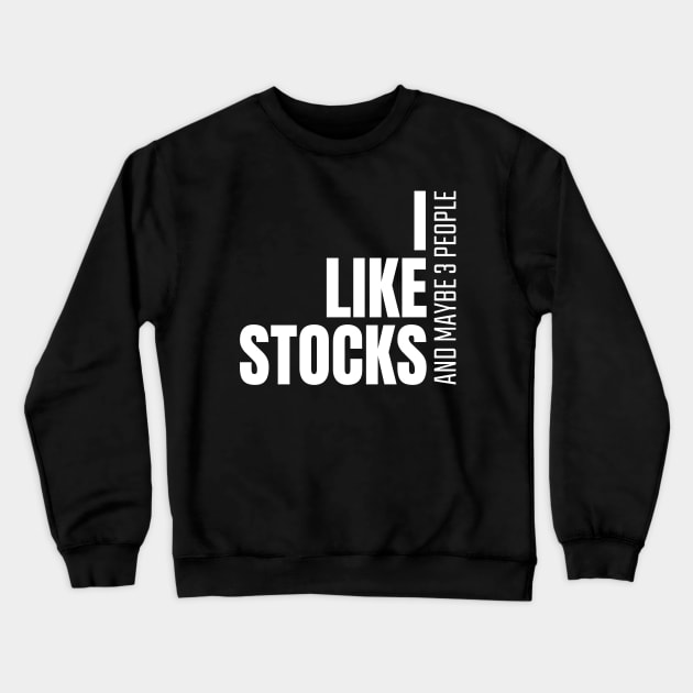 I Like Stocks, And Maybe 3 People Investing Crewneck Sweatshirt by OldCamp